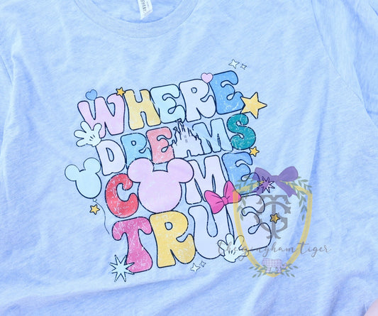 Where Dreams Come True Tee